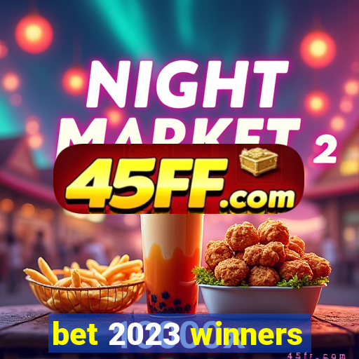 bet 2023 winners
